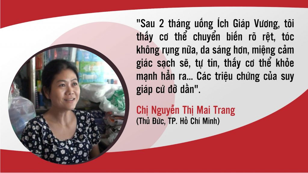 Chị Trang đã cải thiện suy giáp thành công nhờ sử dụng Ích Giáp Vương